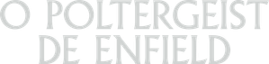 O Poltergeist de Enfield