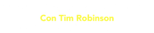 ¿Por qué no te vas?... Con Tim Robinson