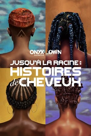 Jusqu'à la racine : histoire de cheveux movie poster