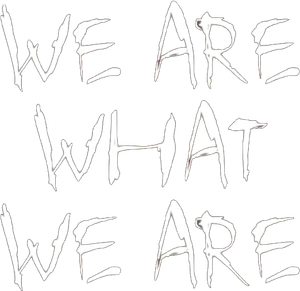 We Are What We Are