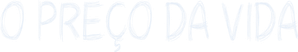 O Preço da Vida — Logos 1