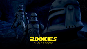 Star Wars: The Clone Wars : Rookies