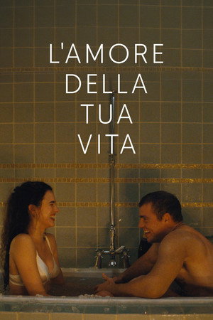 L'amore della tua vita Poster