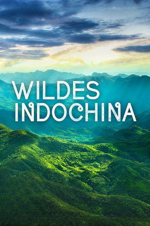 Wildest Indochina