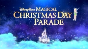 Disney Parks Magical Christmas Day Parade