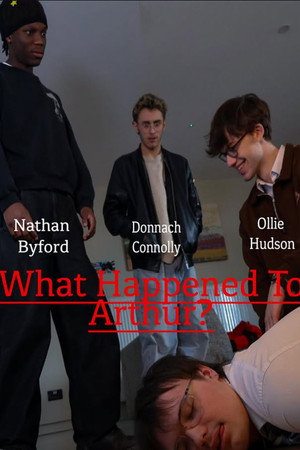 What Happened To Arthur? (2026)