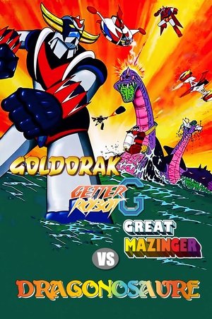 Goldorak, Getter Robot G, Great Mazinger contre Le Dragonosaure Goldorak, Getter Robot G, Great Mazinger contre Le Dragonosaure
