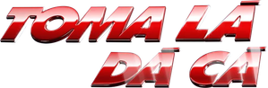 Toma Lá, Dá Cá — Logos 2