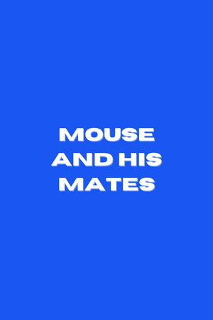 Mouse and His Mates