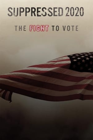 Suppressed 2020: The Fight to Vote (2020)