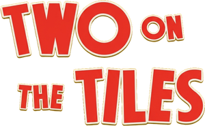 Two on the Tiles