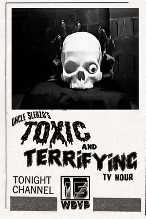 Poster Uncle Sleazo's Toxic and Terrifying T.V. Hour (2022)