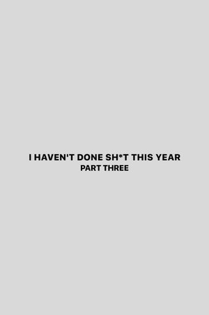 I Haven't Done Sh*t This Year: Part 3 4k uhd 2019 オンラインで映画を見る