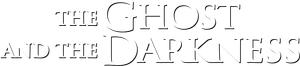 The Ghost and the Darkness