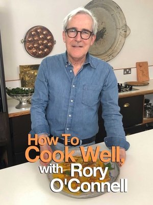 How To Cook Well with Rory O'Connell (2015)