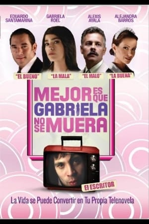 Poster Mejor es que Gabriela no se muera 2008