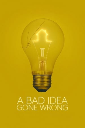 Poster A Bad Idea Gone Wrong (2017)