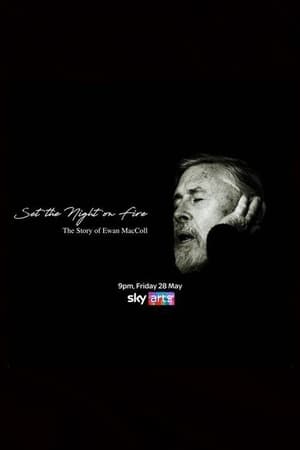 Poster Set the Night on Fire: The Story of Ewan MacColl 2021