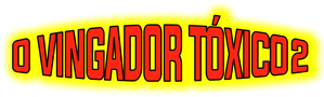O Vingador Tóxico 2
