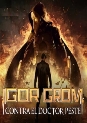 pelicula Igor Grom contra el Doctor Peste (2021)