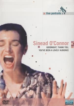 Sinead O'Connor - Goodnight, Thank You. You've Been a Lovely Audience poster