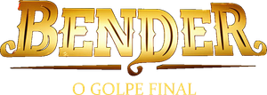 Bender: El golpe final