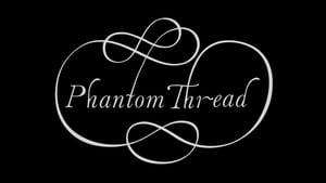 Phantom Thread 2017
