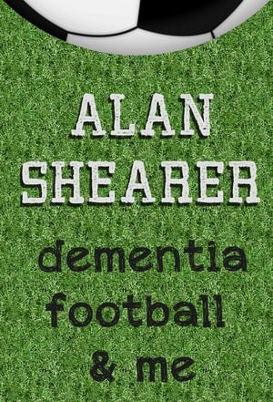 Poster Alan Shearer: Dementia, Football & Me 2017