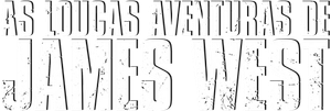As Loucas Aventuras de James West