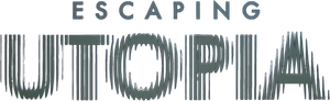 Escaping Utopia