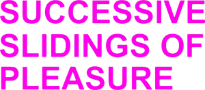 Successive Slidings of Pleasure