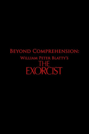 Beyond Comprehension: William Peter Blatty’s The Exorcist poster