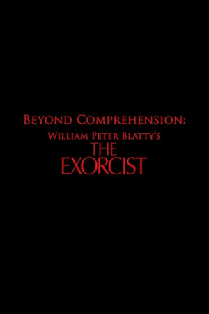 Poster Beyond Comprehension: William Peter Blatty’s The Exorcist 2013