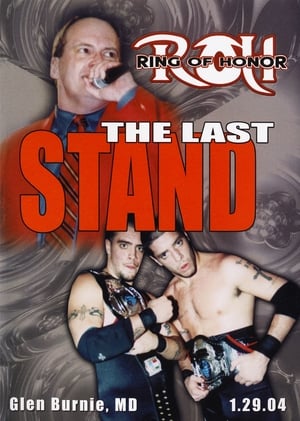 ROH: The Last Stand 2004