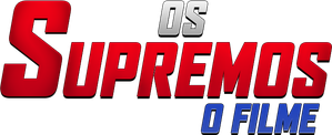 Os Supremos: O Filme