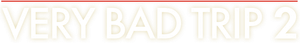 Very Bad Trip 2