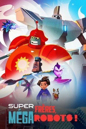 Super frères, mégarobots !: Saison 1