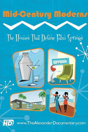 Mid-Century Moderns: The Homes That Define Palm Springs (2013)