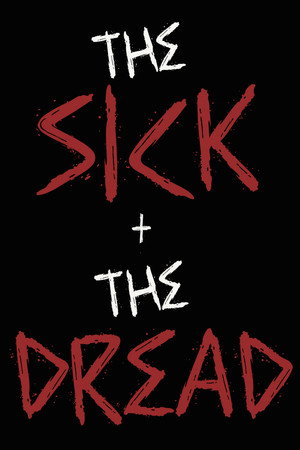 The Sick & The Dread