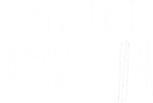 My Pet Assassin