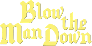 Blow the Man Down