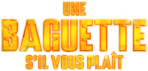 Une Baguette S'il Vous Plaît