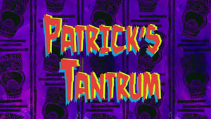 SpongeBob SquarePants Patrick’s Tantrum