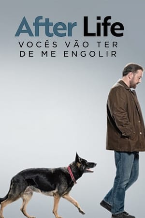 Assistir After Life: Vocês Vão Ter de Me Engolir Online Grátis