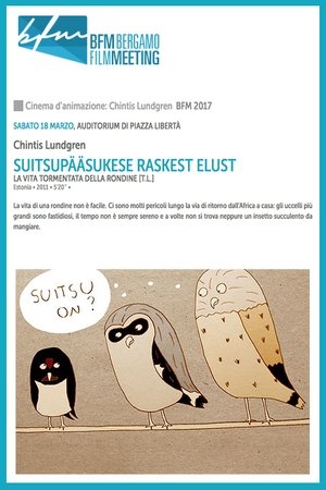 Suitsupääsukese raskest elust (2011)