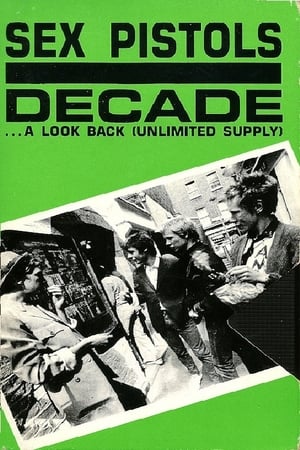 Sex Pistols: Decade... A Look Back (Unlimited Supply) film complet