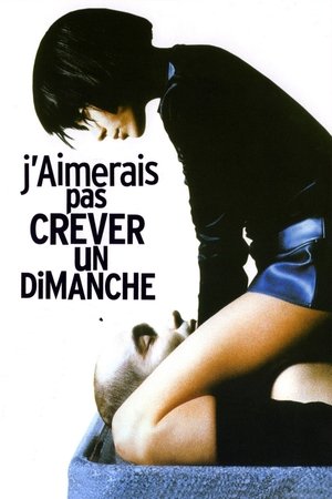 Poster J'aimerais pas crever un dimanche 1998