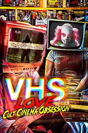 Poster VHS Love: Cult Cinema Obsession (2022)