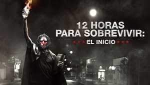 12 Horas para sobrevivir: El Inicio