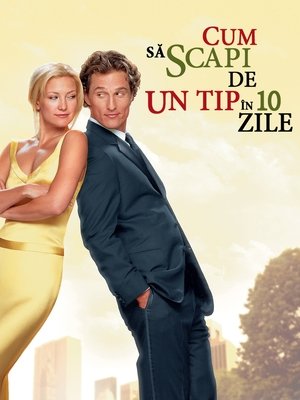 Cum să scapi de un tip în 10 zile (2003)